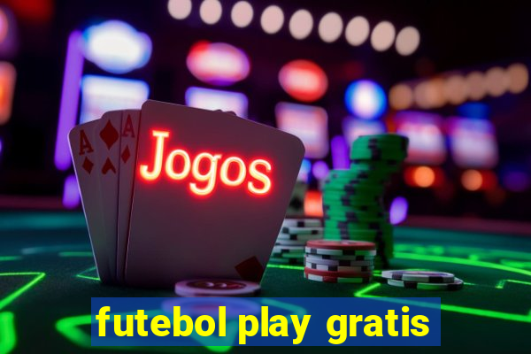 futebol play gratis